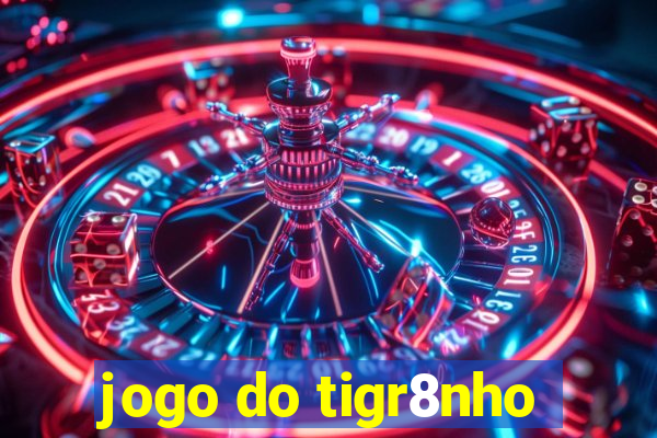 jogo do tigr8nho